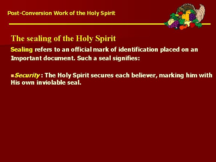 Post-Conversion Work of the Holy Spirit The sealing of the Holy Spirit Sealing refers