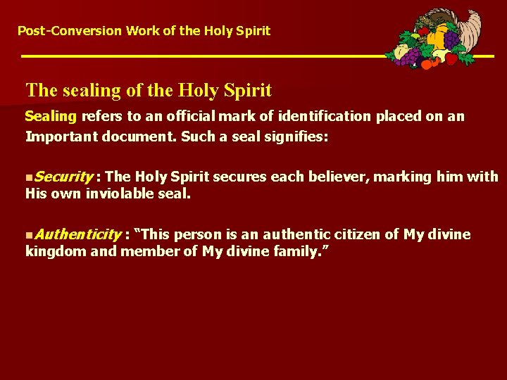 Post-Conversion Work of the Holy Spirit The sealing of the Holy Spirit Sealing refers