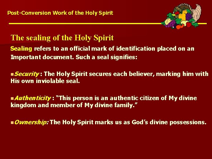 Post-Conversion Work of the Holy Spirit The sealing of the Holy Spirit Sealing refers