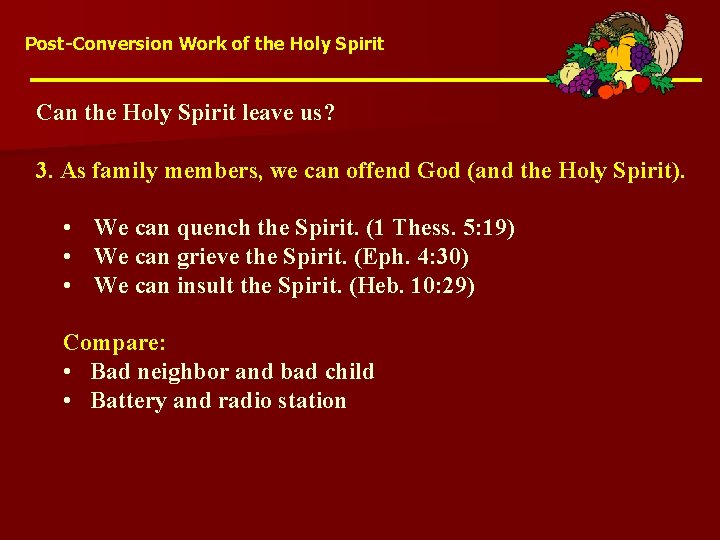 Post-Conversion Work of the Holy Spirit Can the Holy Spirit leave us? 3. As