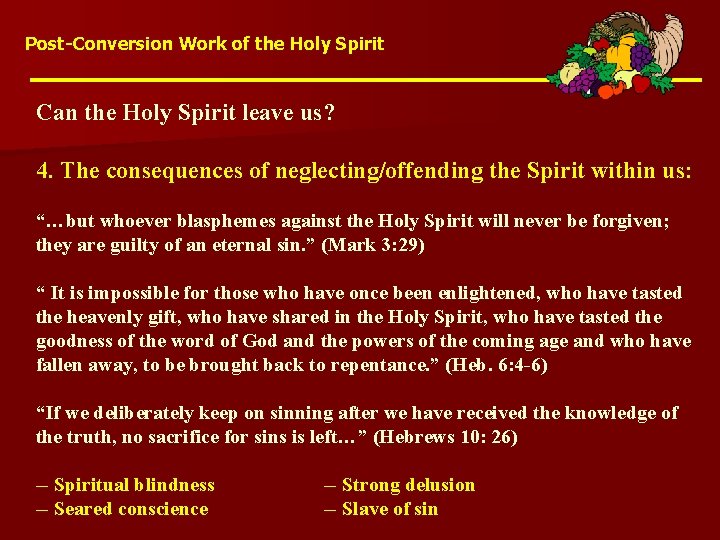 Post-Conversion Work of the Holy Spirit Can the Holy Spirit leave us? 4. The