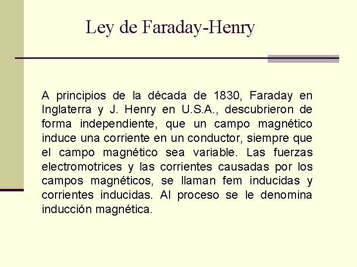 Ley de Faraday-Henry A principios de la década de 1830, Faraday en Inglaterra y