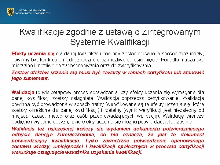 Kwalifikacje zgodnie z ustawą o Zintegrowanym Systemie Kwalifikacji Efekty uczenia się dla danej kwalifikacji