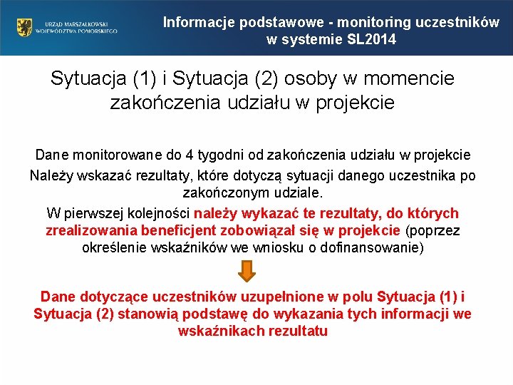 Informacje podstawowe - monitoring uczestników w systemie SL 2014 Sytuacja (1) i Sytuacja (2)