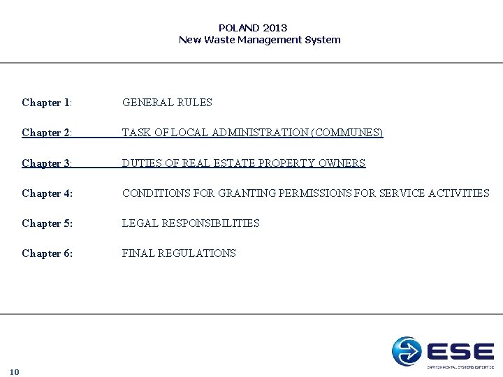 POLAND 2013 New Waste Management System 10 Chapter 1: GENERAL RULES Chapter 2: TASK