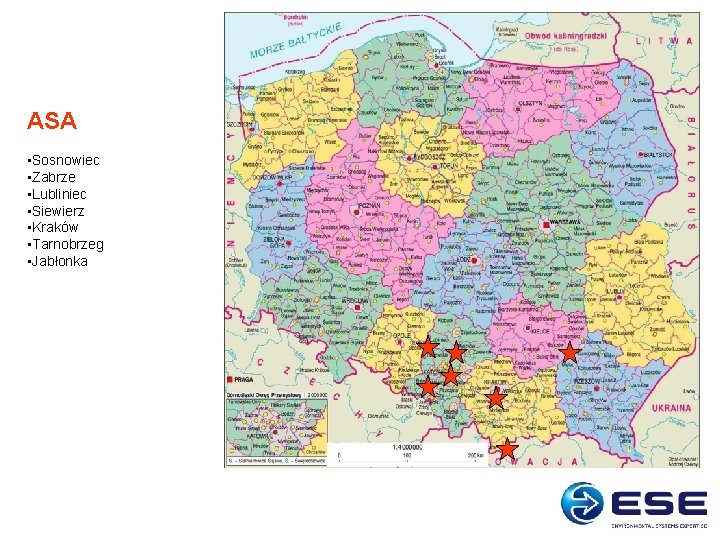 ASA • Sosnowiec • Zabrze • Lubliniec • Siewierz • Kraków • Tarnobrzeg •