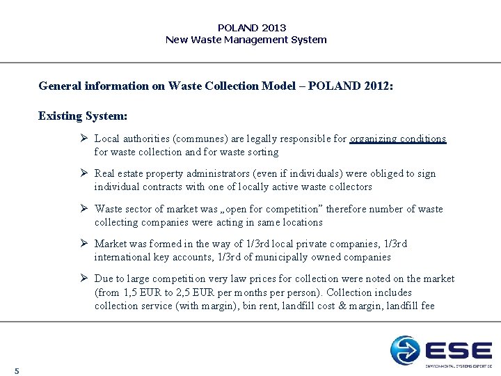 POLAND 2013 New Waste Management System General information on Waste Collection Model – POLAND