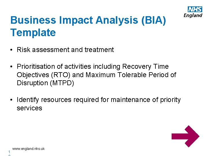 Business Impact Analysis (BIA) Template • Risk assessment and treatment • Prioritisation of activities