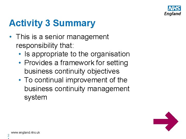 Activity 3 Summary • This is a senior management responsibility that: • Is appropriate