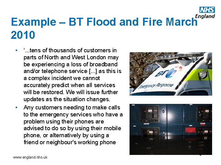 Example – BT Flood and Fire March 2010 • • ‘. . . tens