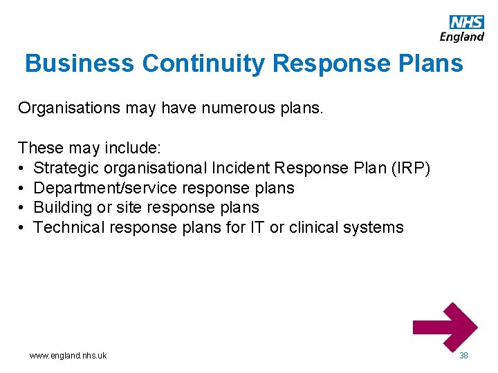 Business Continuity Response Plans Organisations may have numerous plans. These may include: • Strategic Business Continuity Response Plans Organisations may have numerous plans. These may include: • Strategic