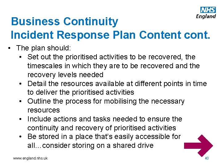 Business Continuity Incident Response Plan Content cont. • The plan should: • Set out