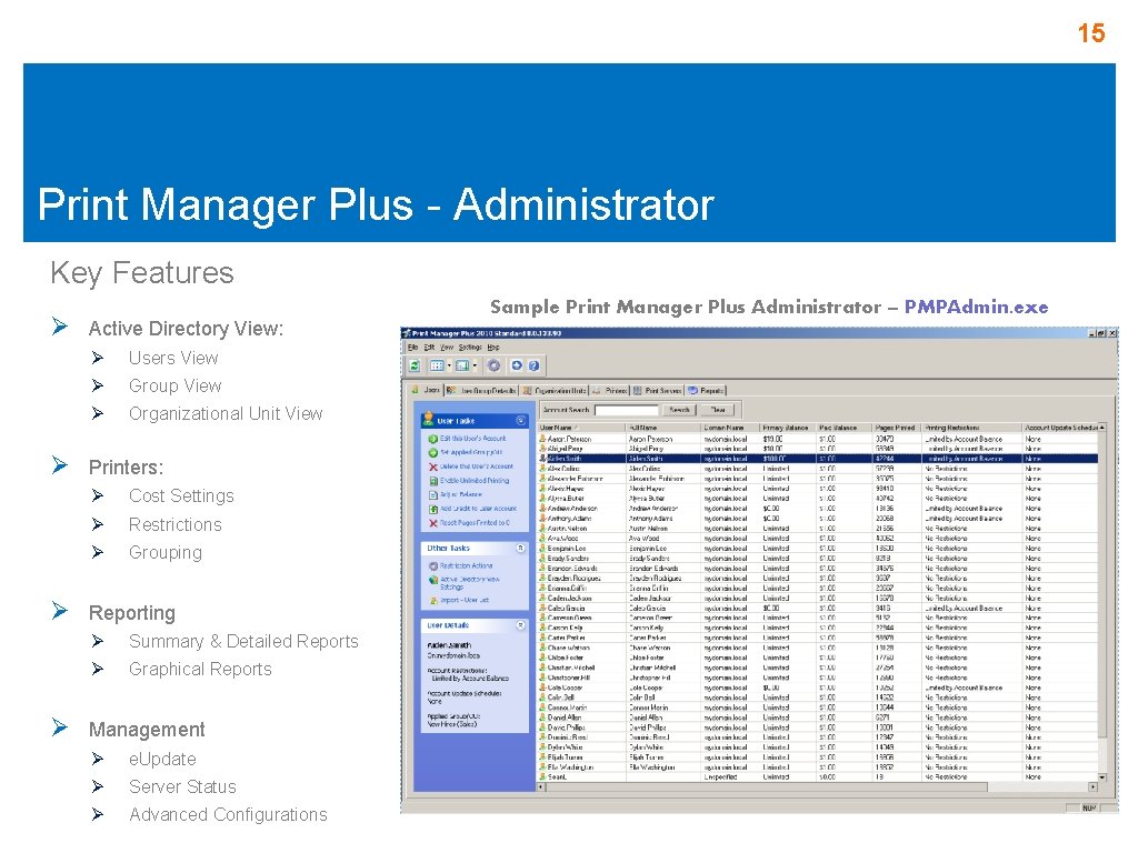 15 Print Manager Plus - Administrator Key Features Ø Ø Active Directory View: Ø 15 Print Manager Plus - Administrator Key Features Ø Ø Active Directory View: Ø