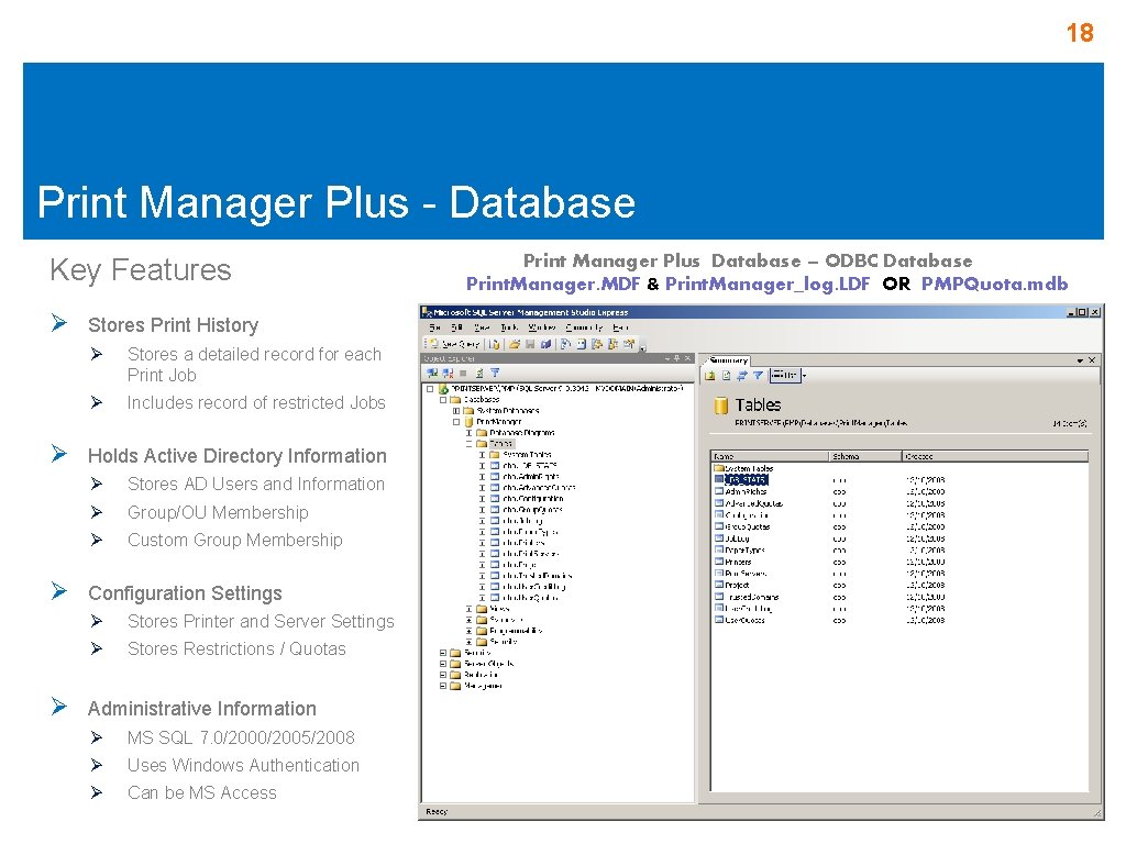 18 Print Manager Plus - Database Key Features Ø Ø Stores Print History Ø 18 Print Manager Plus - Database Key Features Ø Ø Stores Print History Ø