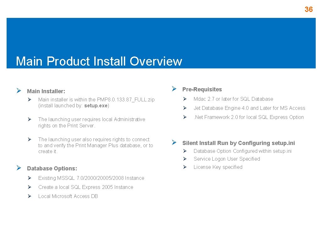 36 Main Product Install Overview Ø Main Installer: Pre-Requisites Main installer is within the 36 Main Product Install Overview Ø Main Installer: Pre-Requisites Main installer is within the