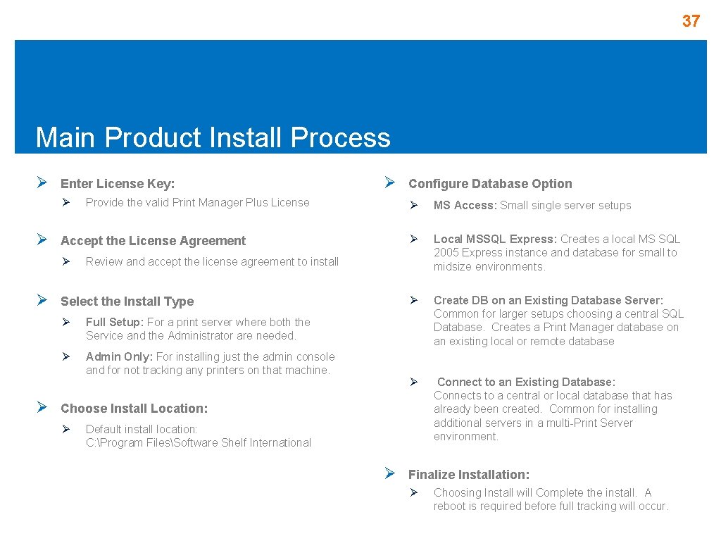 37 Main Product Install Process Ø Enter License Key: Ø Ø Ø Provide the 37 Main Product Install Process Ø Enter License Key: Ø Ø Ø Provide the
