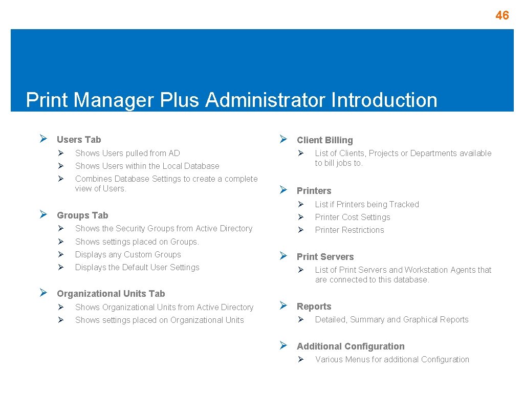46 Print Manager Plus Administrator Introduction Ø Ø Ø Users Tab Ø Shows Users 46 Print Manager Plus Administrator Introduction Ø Ø Ø Users Tab Ø Shows Users