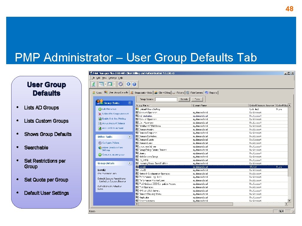 48 PMP Administrator – User Group Defaults Tab User Group Defaults • Lists AD 48 PMP Administrator – User Group Defaults Tab User Group Defaults • Lists AD