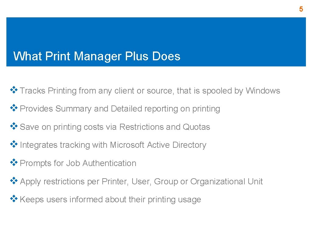 5 What Print Manager Plus Does v Tracks Printing from any client or source, 5 What Print Manager Plus Does v Tracks Printing from any client or source,