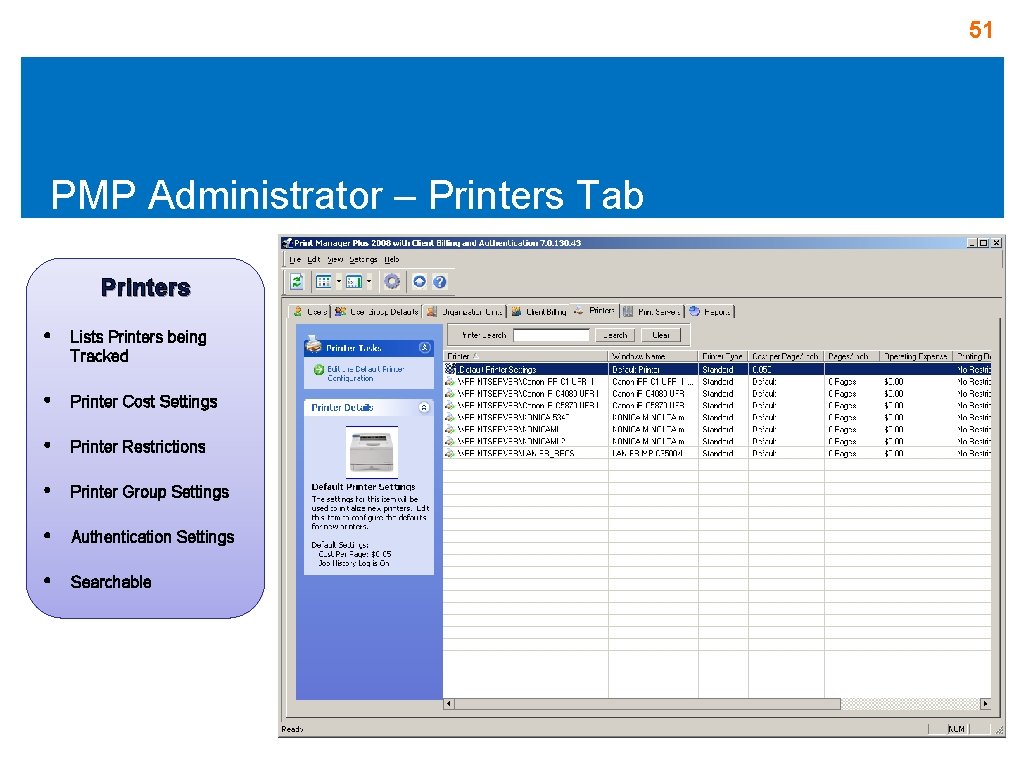 51 PMP Administrator – Printers Tab Printers • Lists Printers being Tracked • Printer 51 PMP Administrator – Printers Tab Printers • Lists Printers being Tracked • Printer