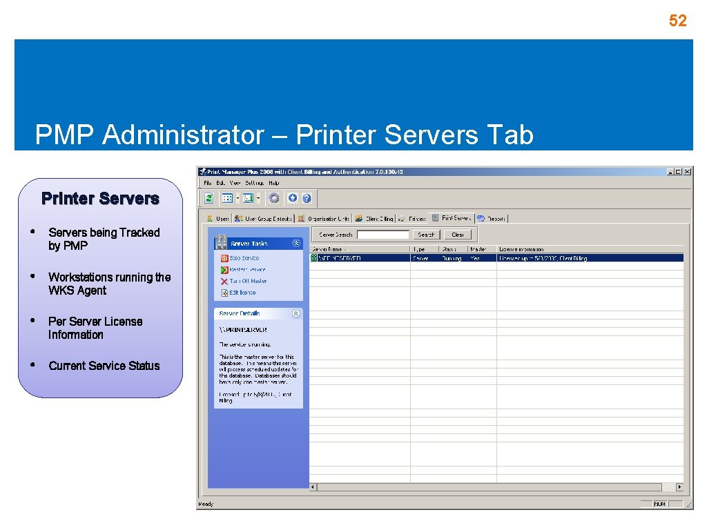 52 PMP Administrator – Printer Servers Tab Printer Servers • Servers being Tracked by 52 PMP Administrator – Printer Servers Tab Printer Servers • Servers being Tracked by