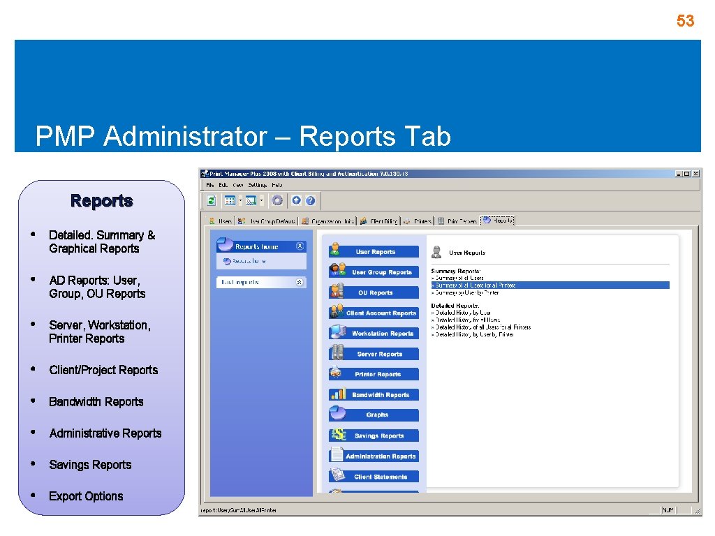 53 PMP Administrator – Reports Tab Reports • Detailed. Summary & Graphical Reports • 53 PMP Administrator – Reports Tab Reports • Detailed. Summary & Graphical Reports •