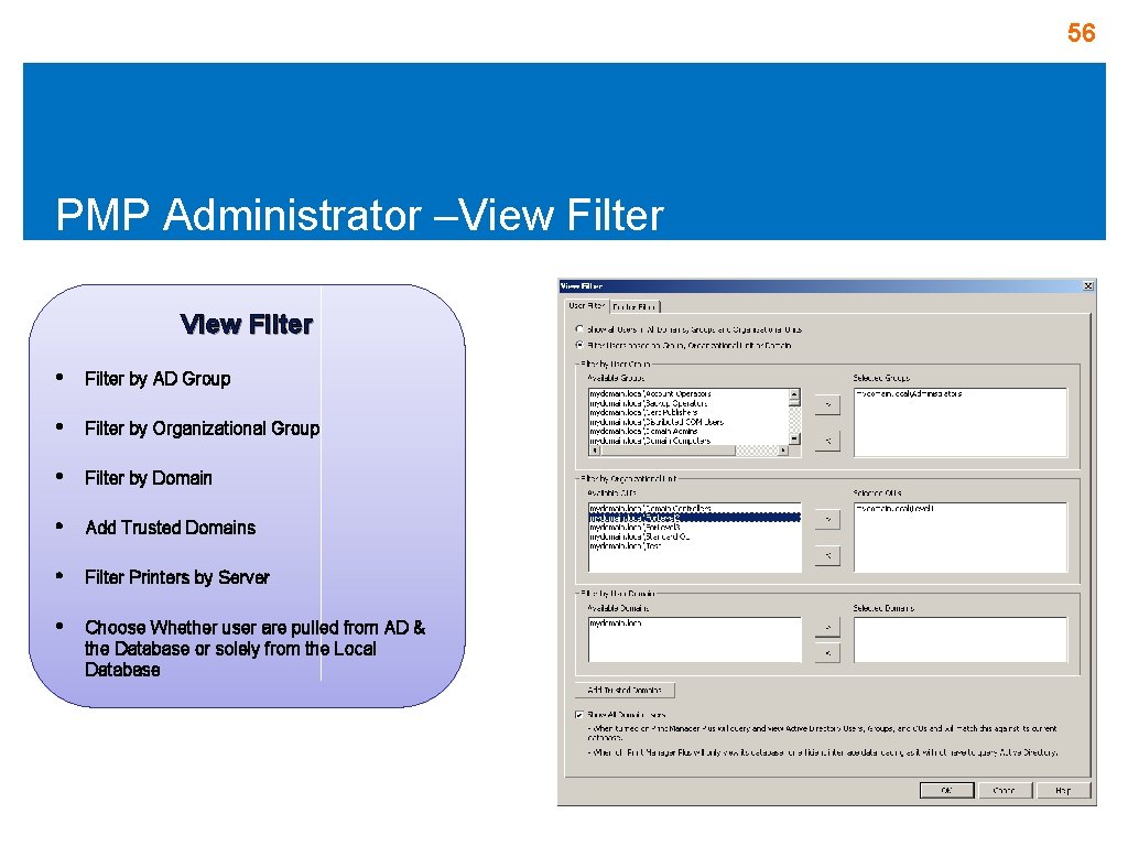 56 PMP Administrator –View Filter • Filter by AD Group • Filter by Organizational 56 PMP Administrator –View Filter • Filter by AD Group • Filter by Organizational