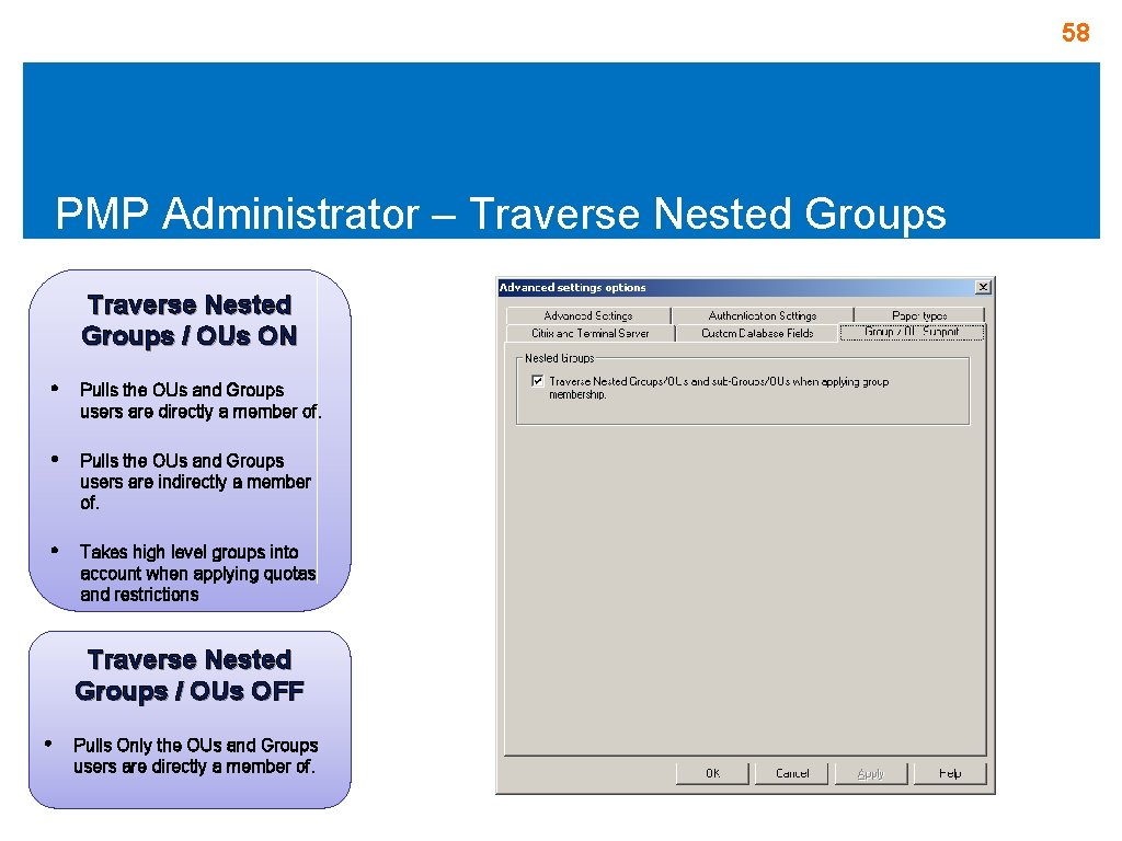 58 PMP Administrator – Traverse Nested Groups / OUs ON • Pulls the OUs 58 PMP Administrator – Traverse Nested Groups / OUs ON • Pulls the OUs