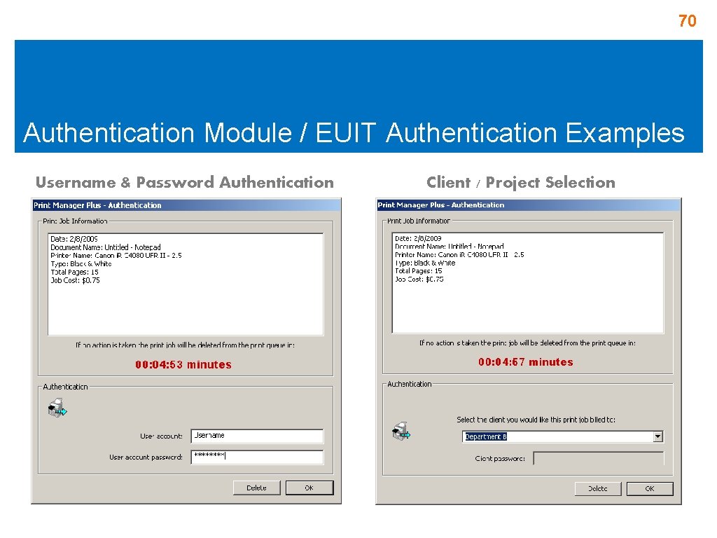 70 Authentication Module / EUIT Authentication Examples Username & Password Authentication Client / Project 70 Authentication Module / EUIT Authentication Examples Username & Password Authentication Client / Project