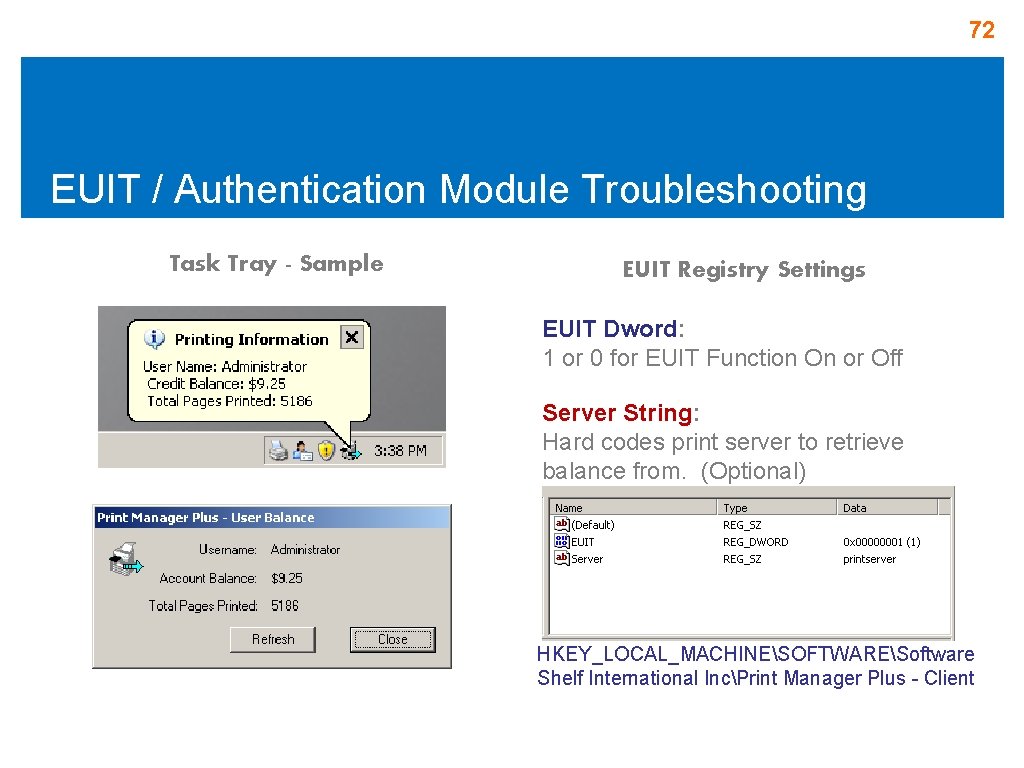 72 EUIT / Authentication Module Troubleshooting Task Tray - Sample EUIT Registry Settings EUIT 72 EUIT / Authentication Module Troubleshooting Task Tray - Sample EUIT Registry Settings EUIT