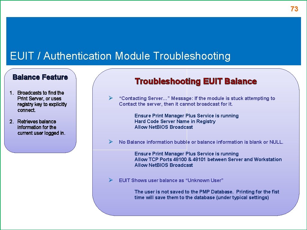73 EUIT / Authentication Module Troubleshooting Balance Feature 1. Broadcasts to find the Print 73 EUIT / Authentication Module Troubleshooting Balance Feature 1. Broadcasts to find the Print