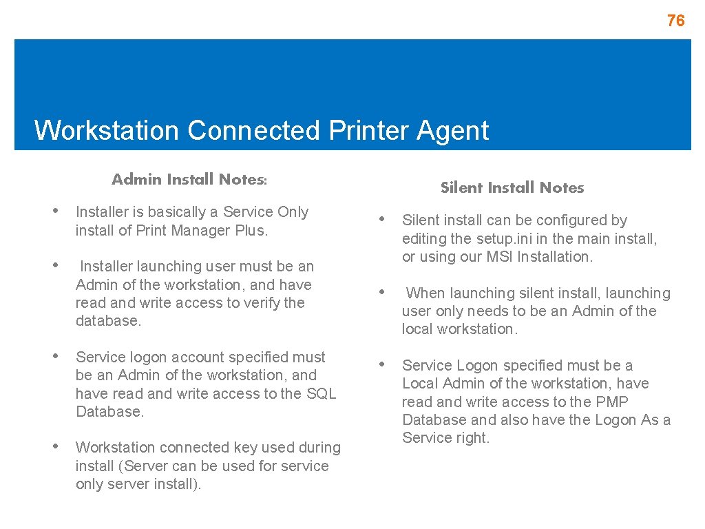 76 Workstation Connected Printer Agent Admin Install Notes: Silent Install Notes • Installer is 76 Workstation Connected Printer Agent Admin Install Notes: Silent Install Notes • Installer is