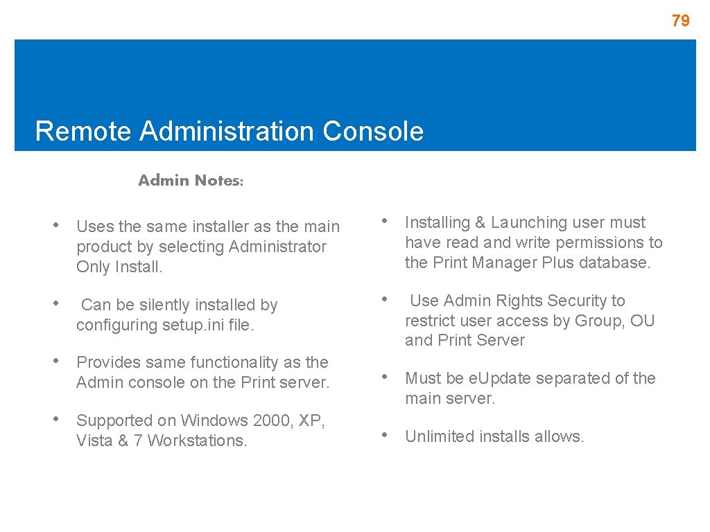 79 Remote Administration Console Admin Notes: • Uses the same installer as the main 79 Remote Administration Console Admin Notes: • Uses the same installer as the main