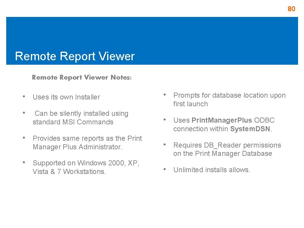 80 Remote Report Viewer Notes: • Uses its own Installer • • Prompts for 80 Remote Report Viewer Notes: • Uses its own Installer • • Prompts for