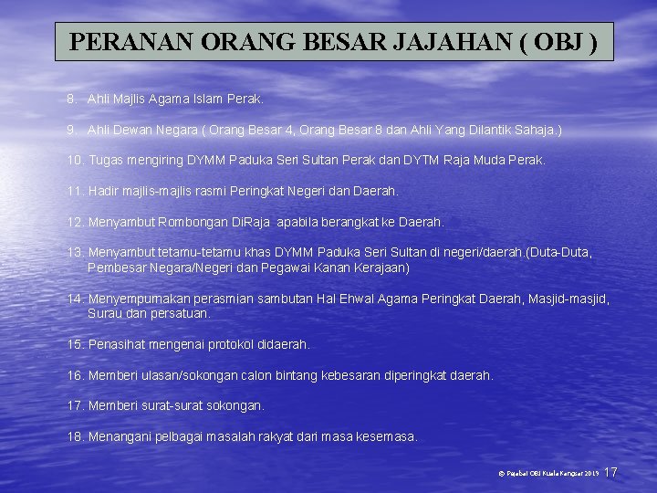 PERANAN ORANG BESAR JAJAHAN ( OBJ ) 8. Ahli Majlis Agama Islam Perak. 9.