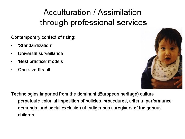 Acculturation / Assimilation through professional services Contemporary context of rising: • ‘Standardization’ • Universal