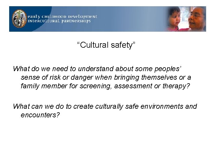 “Cultural safety” What do we need to understand about some peoples’ sense of risk