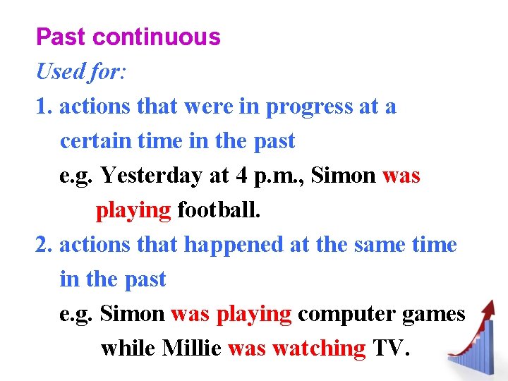 Past continuous Used for: 1. actions that were in progress at a certain time Past continuous Used for: 1. actions that were in progress at a certain time