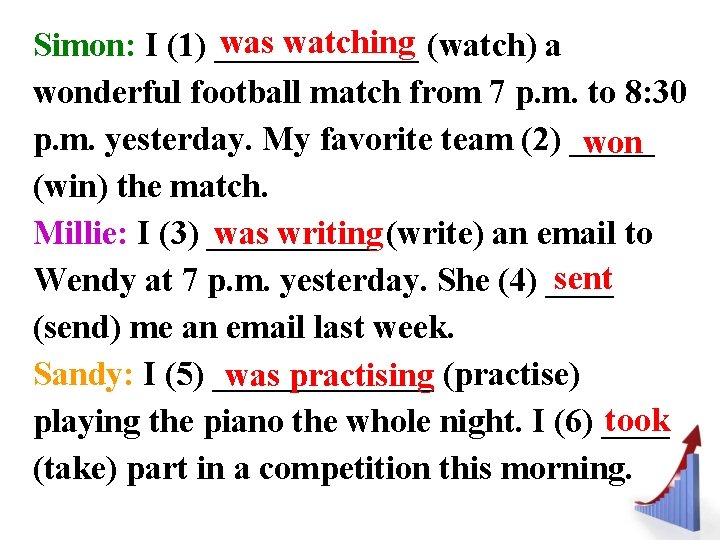 was watching (watch) a Simon: I (1) ______ wonderful football match from 7 p. was watching (watch) a Simon: I (1) ______ wonderful football match from 7 p.