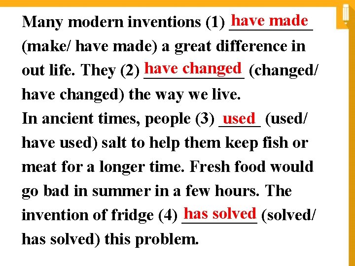 have made Many modern inventions (1) _____ (make/ have made) a great difference in have made Many modern inventions (1) _____ (make/ have made) a great difference in
