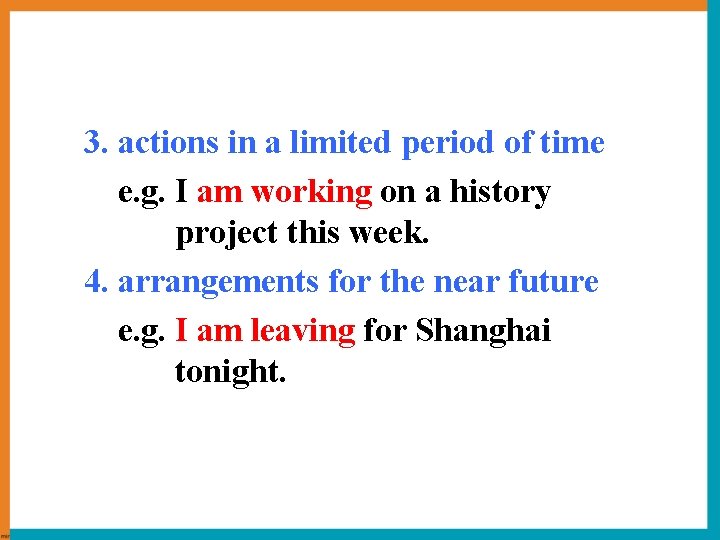 3. actions in a limited period of time e. g. I am working on 3. actions in a limited period of time e. g. I am working on