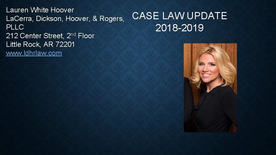 Lauren White Hoover La. Cerra, Dickson, Hoover, & Rogers, PLLC 212 Center Street, 2