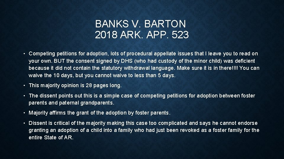 BANKS V. BARTON 2018 ARK. APP. 523 • Competing petitions for adoption, lots of