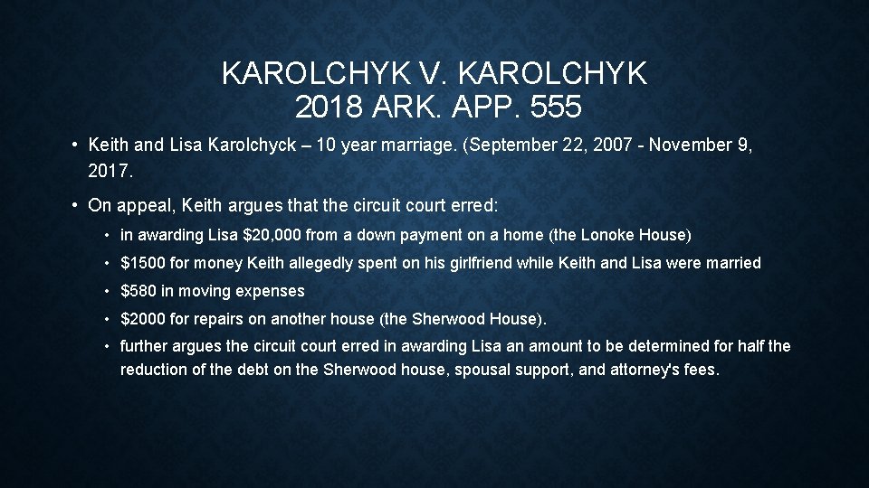 KAROLCHYK V. KAROLCHYK 2018 ARK. APP. 555 • Keith and Lisa Karolchyck – 10