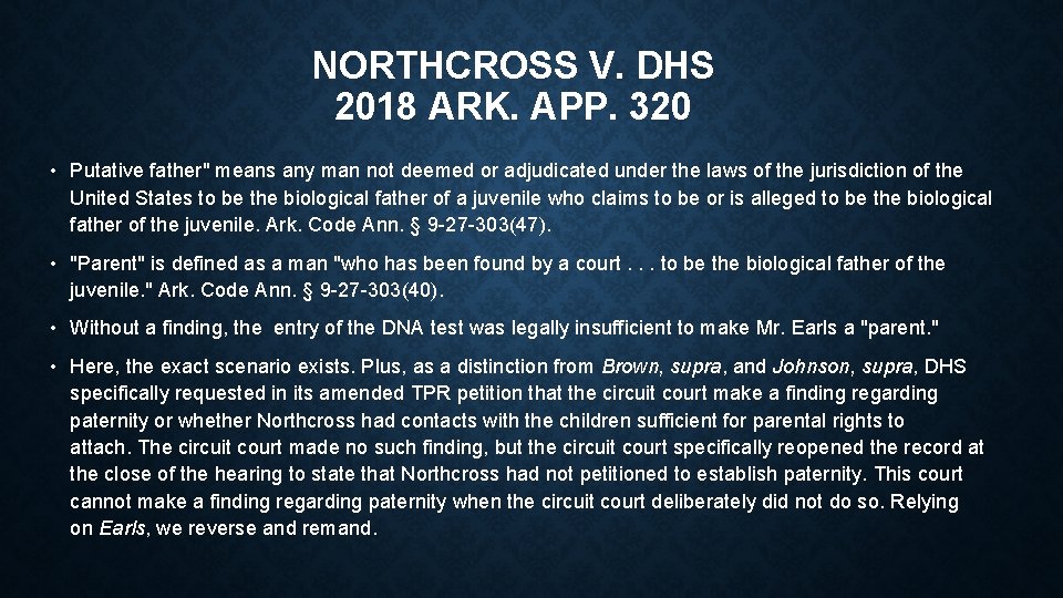 NORTHCROSS V. DHS 2018 ARK. APP. 320 • Putative father" means any man not