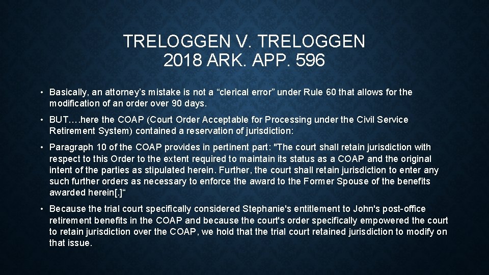 TRELOGGEN V. TRELOGGEN 2018 ARK. APP. 596 • Basically, an attorney’s mistake is not