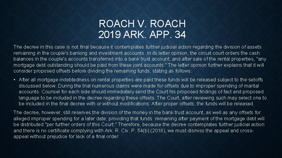  ROACH V. ROACH 2019 ARK. APP. 34 The decree in this case is