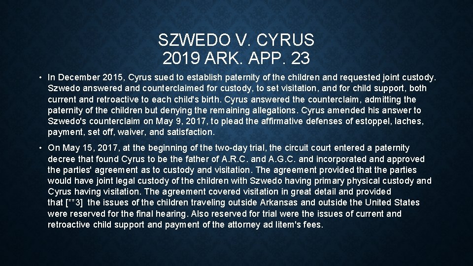 SZWEDO V. CYRUS 2019 ARK. APP. 23 • In December 2015, Cyrus sued to