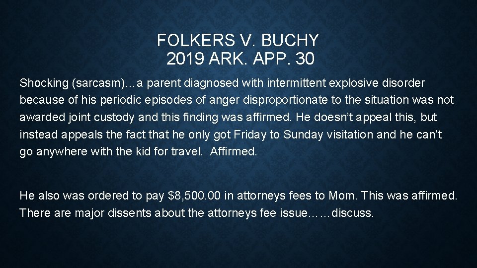 FOLKERS V. BUCHY 2019 ARK. APP. 30 Shocking (sarcasm)…a parent diagnosed with intermittent explosive