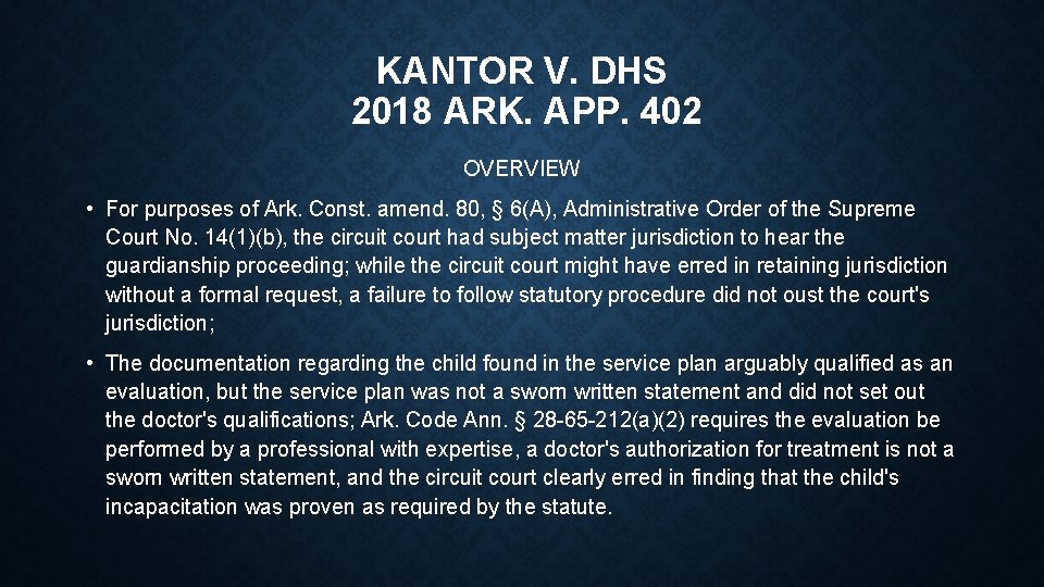 KANTOR V. DHS 2018 ARK. APP. 402 OVERVIEW • For purposes of Ark. Const.